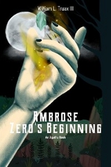 Ambrose: Zero's Beginning - Truax III William L.