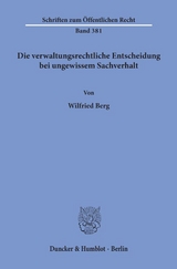 Die verwaltungsrechtliche Entscheidung bei ungewissem Sachverhalt. - Wilfried Berg