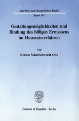 Gestaltungsmöglichkeiten und Bindung des billigen Ermessens im Hausratsverfahren. - Kerstin Scharfschwerdt-Otto