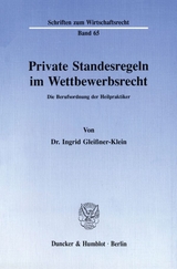 Private Standesregeln im Wettbewerbsrecht. - Ingrid Gleißner-Klein