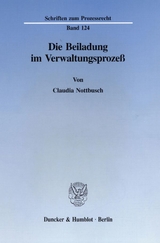 Die Beiladung im Verwaltungsprozeß. - Claudia Nottbusch