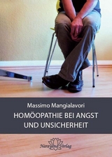 Homöopathie bei Angst und Unsicherheit - Massimo Mangialavori