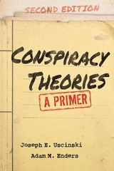Conspiracy Theories -  Adam M. Enders,  Joseph E. Uscinski