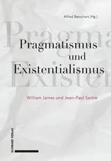 Pragmatismus und Existentialismus - 