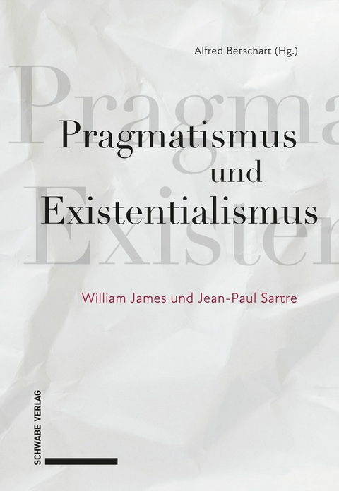 Pragmatismus und Existentialismus - 