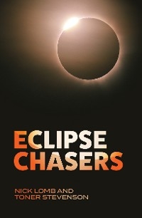 Eclipse Chasers - Nick Lomb, Toner Stevenson