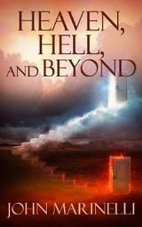 Heaven, Hell & Beyond - John Marinelli