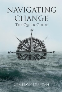 Navigating Change -  Cameron C Duncan