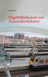 Flügelradkathedrale und Zuckerrübenbahnhof - Richard Deiss