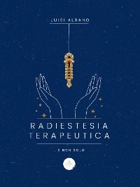 Radiestesia Terapeutica - albano luigi