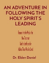 AN ADVENTURE IN FOLLOWING THE HOLY SPIRIT'S LEADING -  Elden Daniel