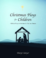 Christmas Plays for Children -  Dawyn Sawyer