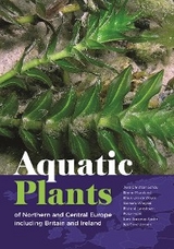 Aquatic Plants of Northern and Central Europe including Britain and Ireland -  Lars Baastrup-Spohr,  Peter Holm,  Richard V. Lansdown,  Bjarne Moeslund,  Kaj Sand-Jensen,  Jens Christian Schou,  Klaus van de Weyer,  Gerhard Wiegleb