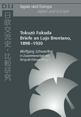 Tokuzô Fukuda. Briefe an Lujo Brentano, 1898-1930 - Wolfgang Schwentker
