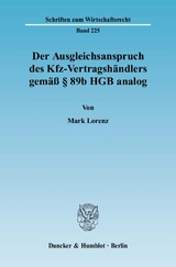 Der Ausgleichsanspruch des Kfz-Vertragshändlers gemäß § 89b HGB analog. - Mark Lorenz