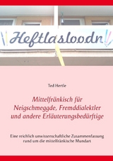 Mittelfränkisch für Neigschmeggde, Fremddialektler und andere Erläuterungsbedürftige - Ted Hertle