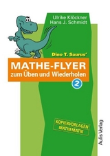 Kopiervorlagen Mathematik / Dino T. Saurus Mathe-Flyer 2 zum Üben und Wiederholen - Ulrike Klöckner, Hans J Schmidt