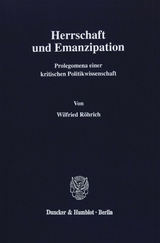 Herrschaft und Emanzipation. - Wilfried Röhrich
