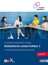 Debattieren unterrichten I - Frank Hielscher, Ansgar Kemmann, Tim Wagner