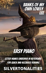 The Banks of My Own Lovely Lee for Easy Piano -  Silvertonalities