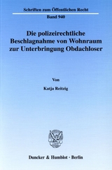 Die polizeirechtliche Beschlagnahme von Wohnraum zur Unterbringung Obdachloser. - Katja Reitzig