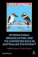 International Broadcasting and Its Contested Role in Australian Statecraft - Geoff Heriot