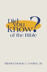 Did You Know? of the Bible -  Minister Dennis J. Godfrey Sr.