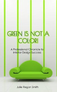 Green Is Not A Color! -  Julie Regan Smith