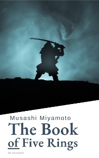 The Book of Five Rings - Musashi Miyamoto, HB Classics