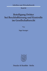Beteiligung Dritter bei Beschlußfassung und Kontrolle im Gesellschaftsrecht. - Ingo Saenger