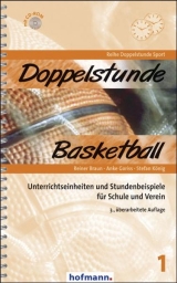 Doppelstunde Basketball - Braun, Reiner; Goriss, Anke; König, Stefan