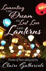 Lamenting the Dream of Lost Love and Lanterns -  Claire Gathercole