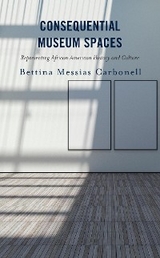 Consequential Museum Spaces -  Bettina Messias Carbonell