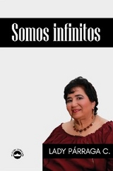 Somos infinitos - LADY PÁRRAGA