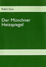 Der Münchner Heizspiegel - Robert Sepp