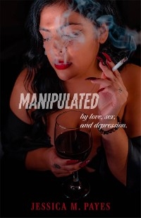 Manipulated - Jessica M Payes