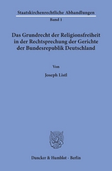 Das Grundrecht der Religionsfreiheit in der Rechtsprechung der Gerichte der Bundesrepublik Deutschland. - Joseph Listl