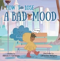 How To Lose A Bad Mood - Natalie Blackman
