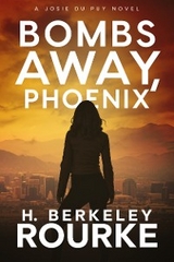Bombs Away, Phoenix - H. Berkeley Rourke