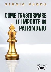 Come trasformare le imposte in patrimonio - Sergio Puddu