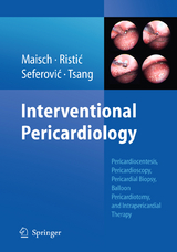 Interventional Pericardiology - Bernhard Maisch, Arsen D. Ristic, Petar M. Seferovic, Teresa S. M. Tsang