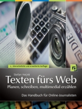 Texten fürs Web: Planen, schreiben, multimedial erzählen - Heijnk, Stefan