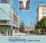 Magdeburg- gestern und heute - Jürgen Haase, Werner Klapper
