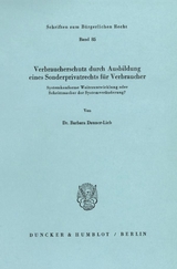 Verbraucherschutz durch Ausbildung eines Sonderprivatrechts für Verbraucher. - Barbara Dauner-Lieb