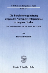 Die Bereicherungshaftung wegen der Nutzung rechtsgrundlos erlangten Geldes. - Stephan Schauhoff