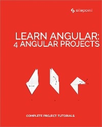 Learn Angular: 4 Angular Projects -  Ilya Bodrov-Krukowski,  Simon Holmes,  Manjunath M,  Jeremy Wilken