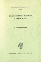 Die naturrechtliche Staatslehre Christian Wolffs. - Hanns-Martin Bachmann