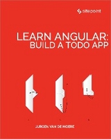 Learn Angular: Build a Todo App - Jurgen van de Moere