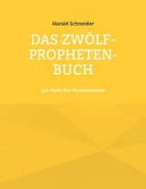 Das Zwölf-Propheten-Buch - Harald Schneider