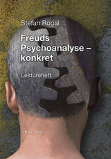 Freuds Psychoanalyse- konkret mit Originaltext: Arthur Schnitzler-Leutnant Gustl - Stefan Rogal